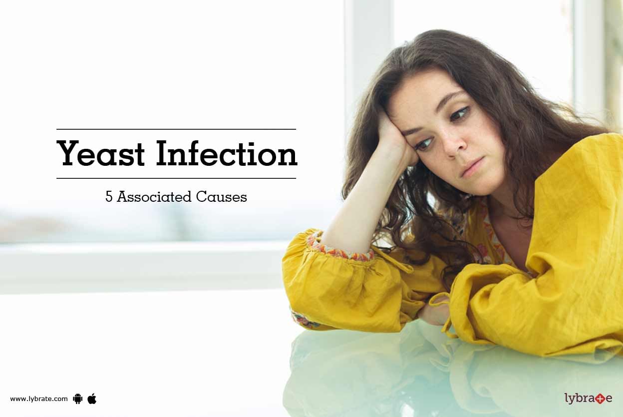 Yeast Infection - 5 Associated Causes