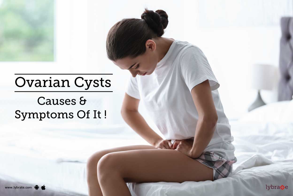 Ovarian Cysts - Causes & Symptoms Of It!