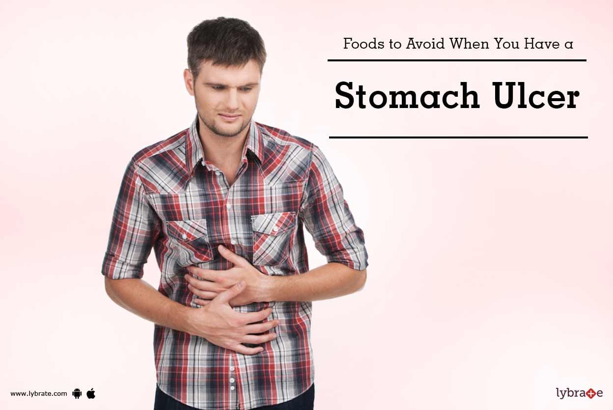Foods to Avoid When You Have a Stomach Ulcer