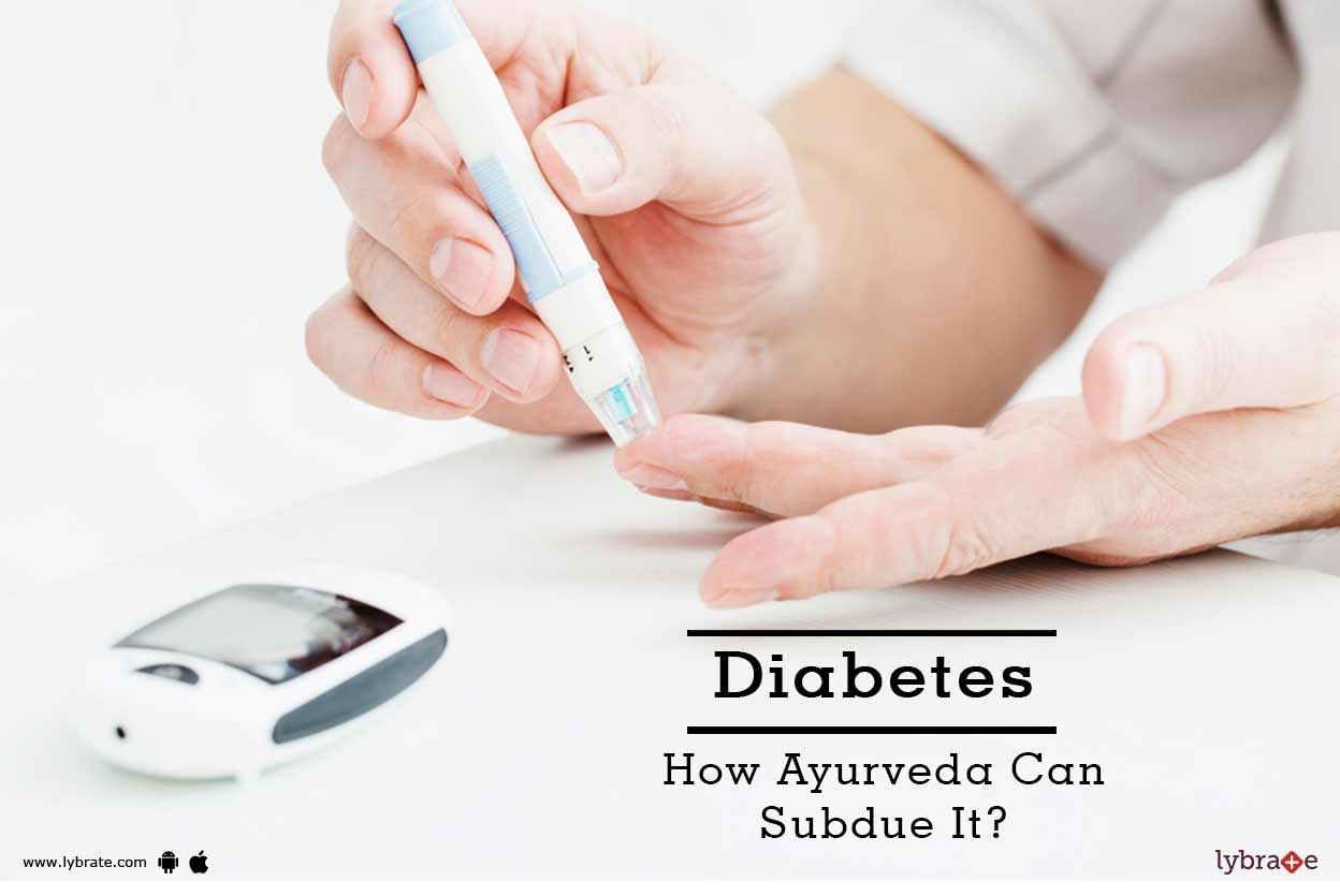 Diabetes - How Ayurveda Can Subdue It?