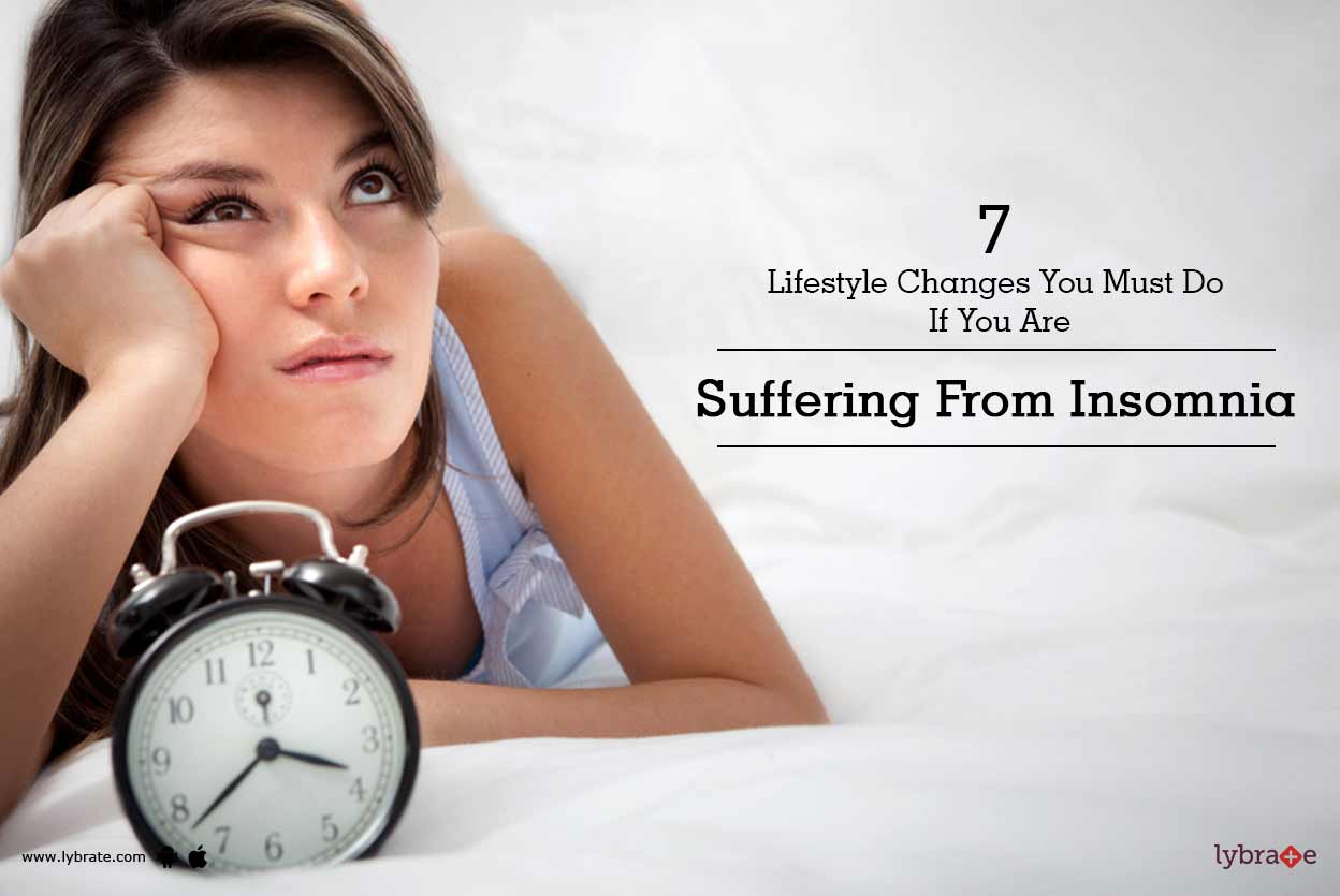 7 Lifestyle Changes You Must Do If You Are Suffering From Insomnia