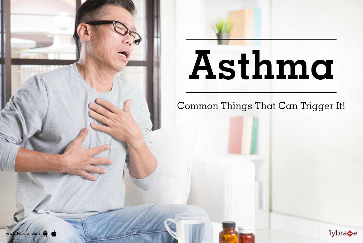 Asthma - Common Things That Can Trigger It!