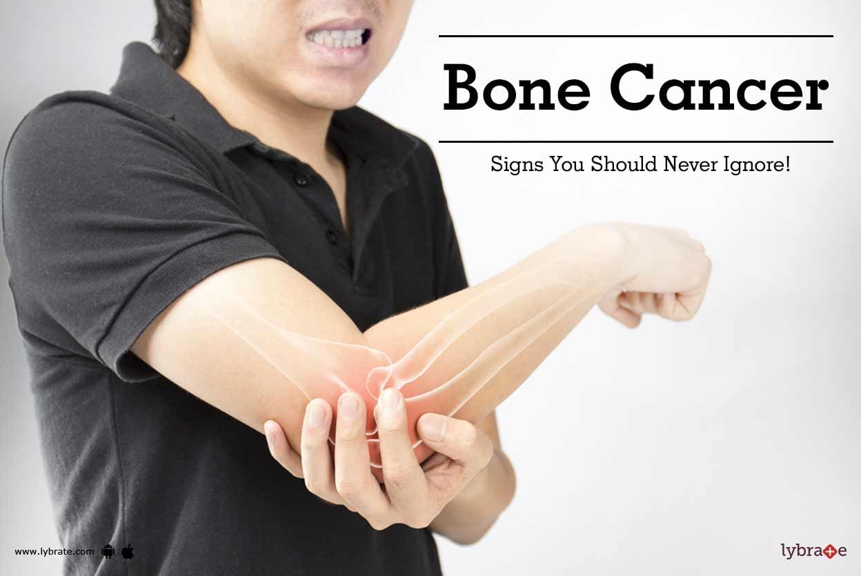 Bone Cancer - Signs You Should Never Ignore!