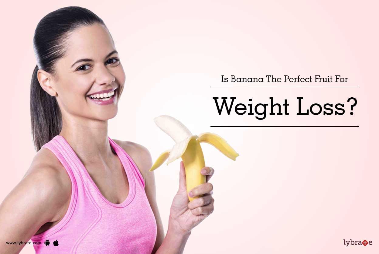Is Banana The Perfect Fruit For Weight Loss?
