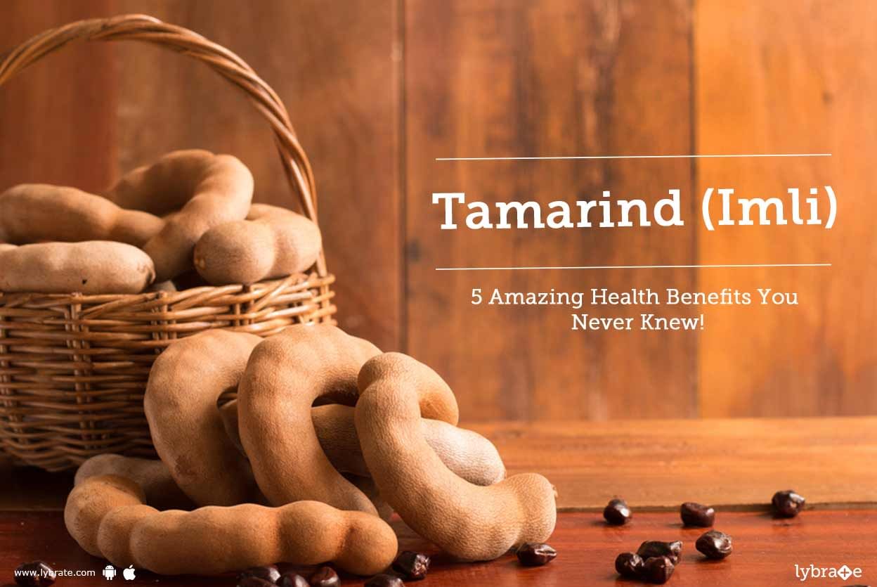 5 Amazing Health Benefits of Tamarind (Imli) -  You Never Knew!