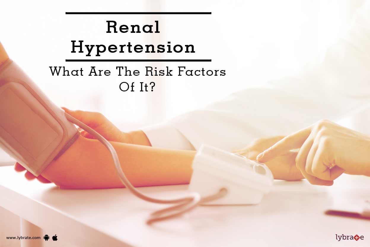 Renal Hypertension - What Are The Risk Factors Of It?