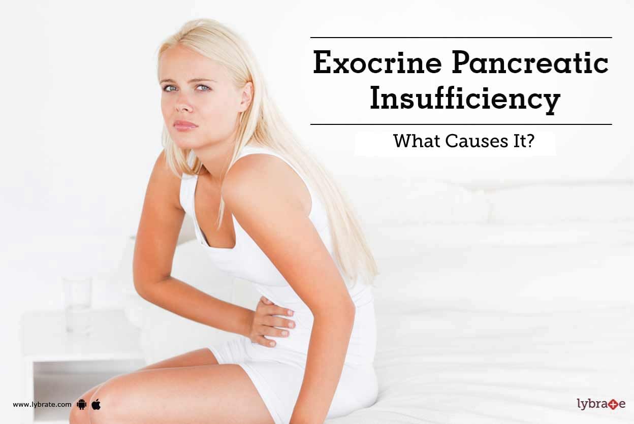Exocrine Pancreatic Insufficiency - What Causes It?