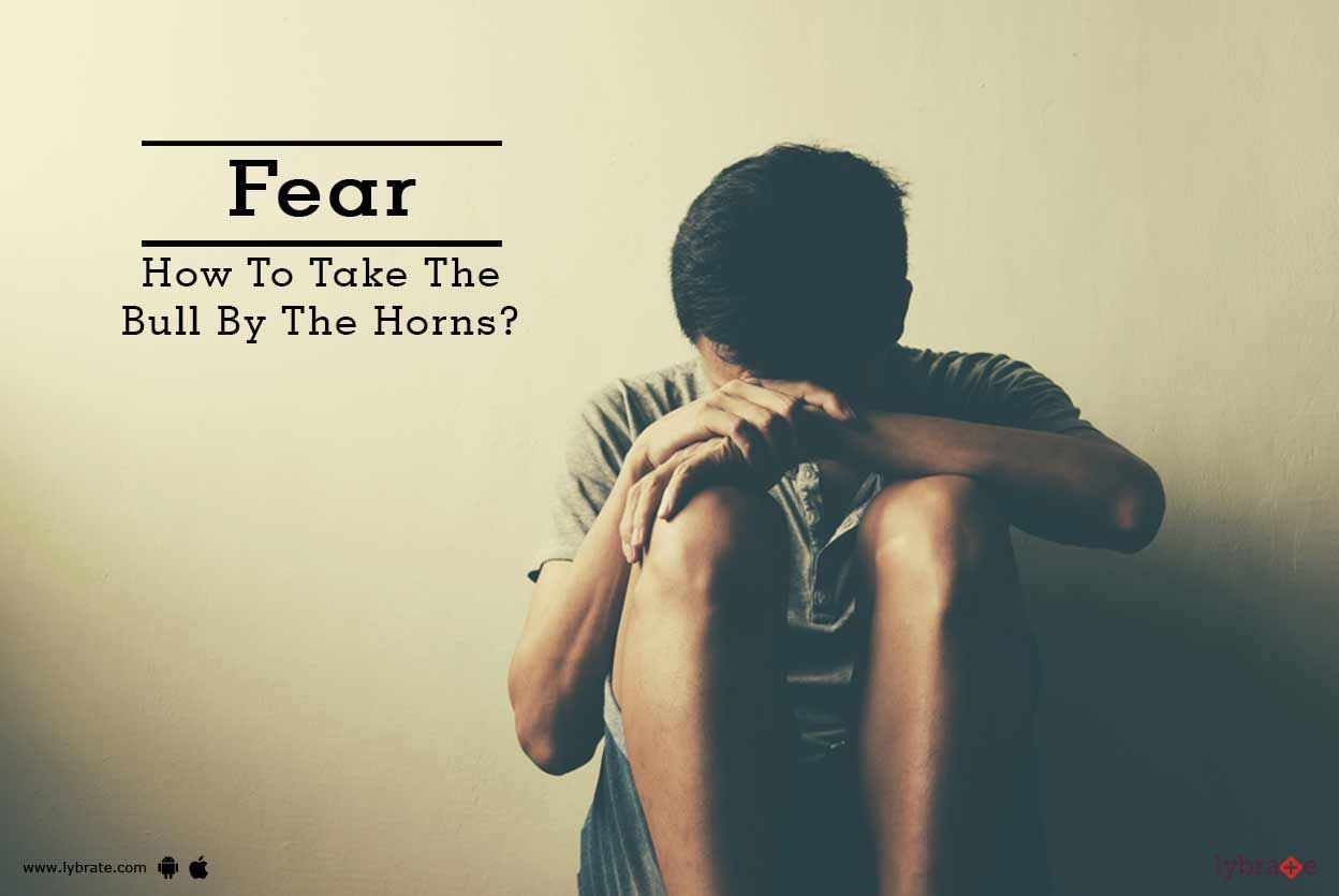 Fear - How To Take The Bull By The Horns?