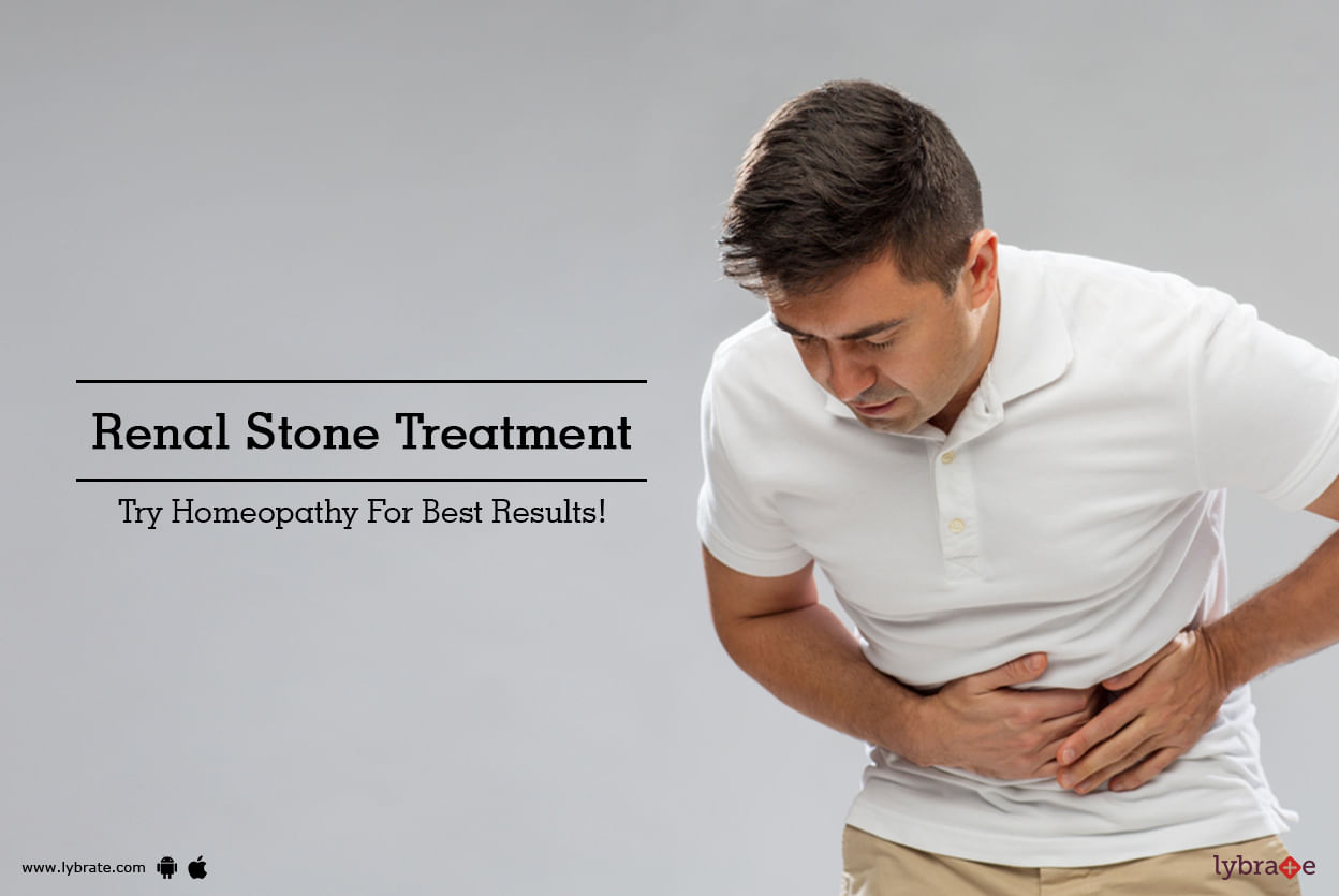 Renal Stone Treatment - Try Homeopathy For Best Results!