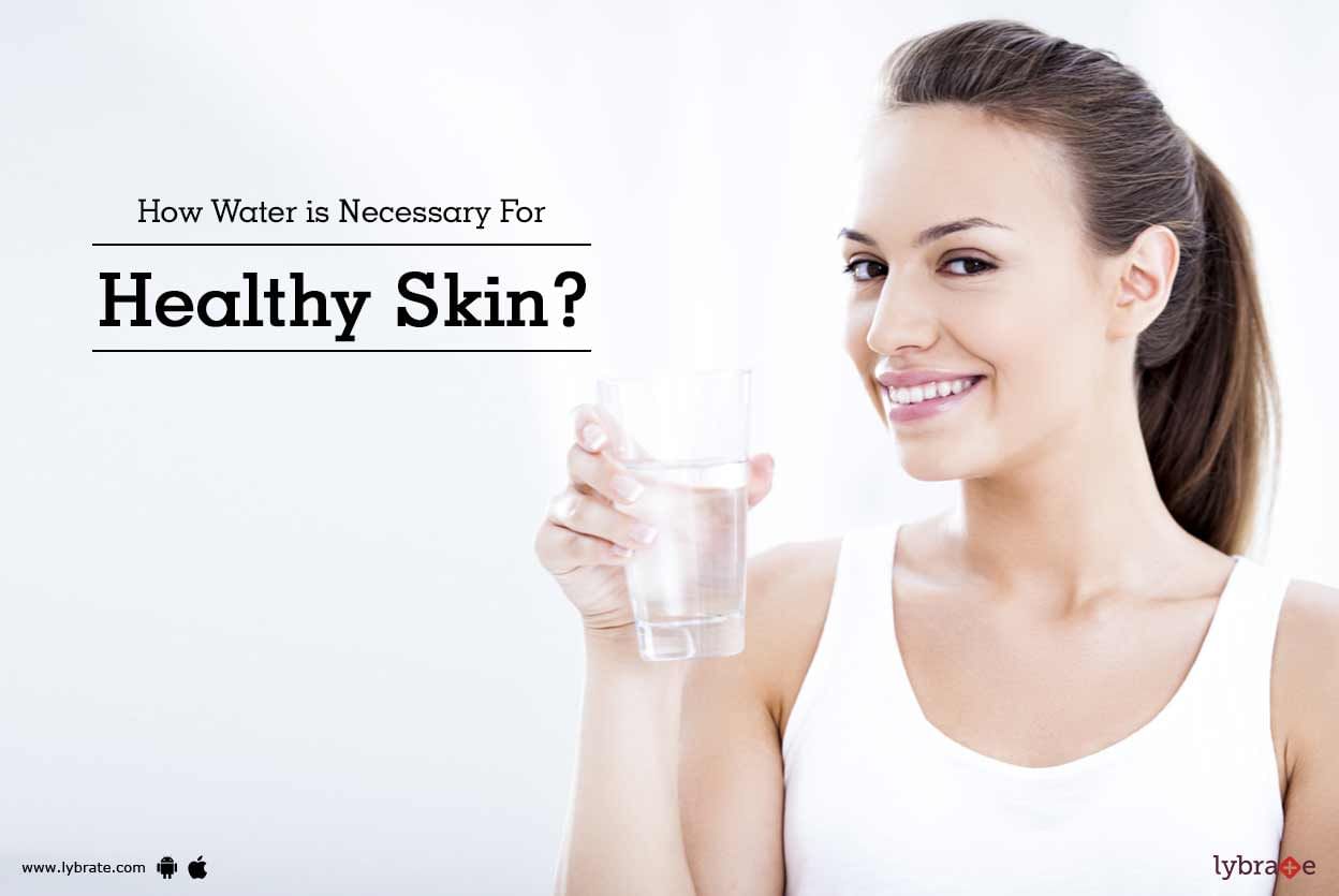 How Water is Necessary For Healthy Skin?