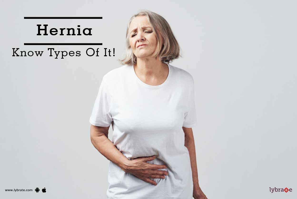 Hernia - Know Types Of It!