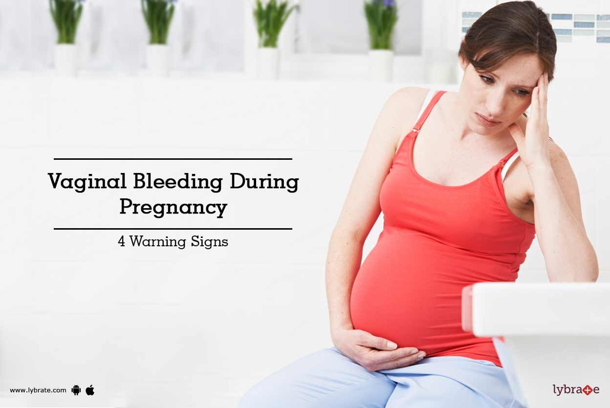 Vaginal Bleeding During Pregnancy - 4 Warning Signs