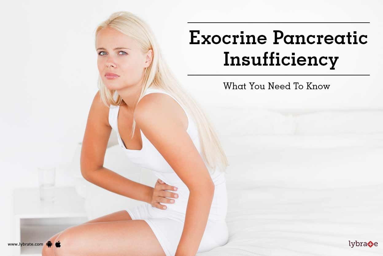 Exocrine Pancreatic Insufficiency: What You Need To Know