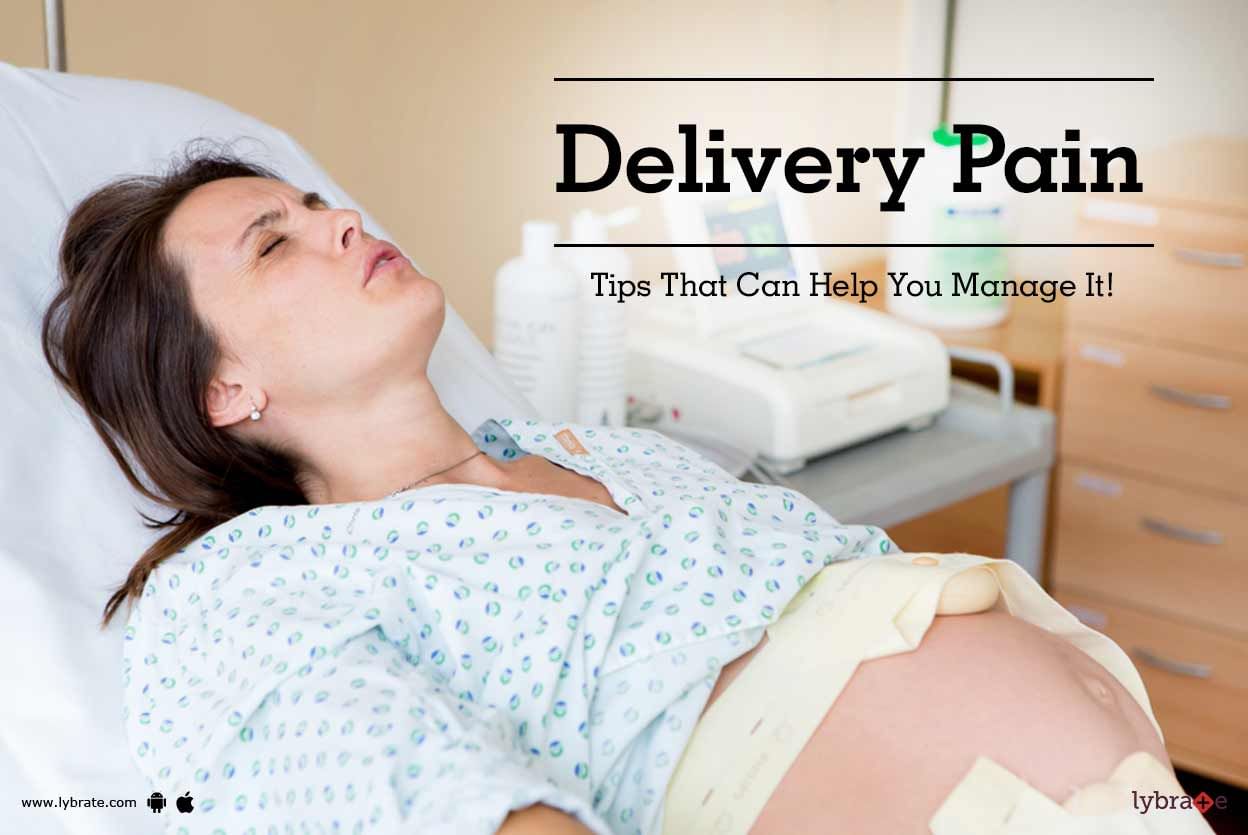 Delivery Pain - Tips That Can Help You Manage It!