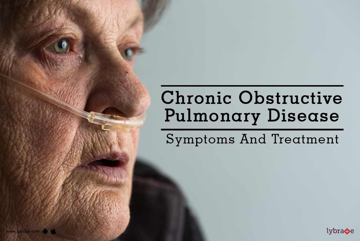 Chronic Obstructive Pulmonary Disease - Symptoms And Treatment