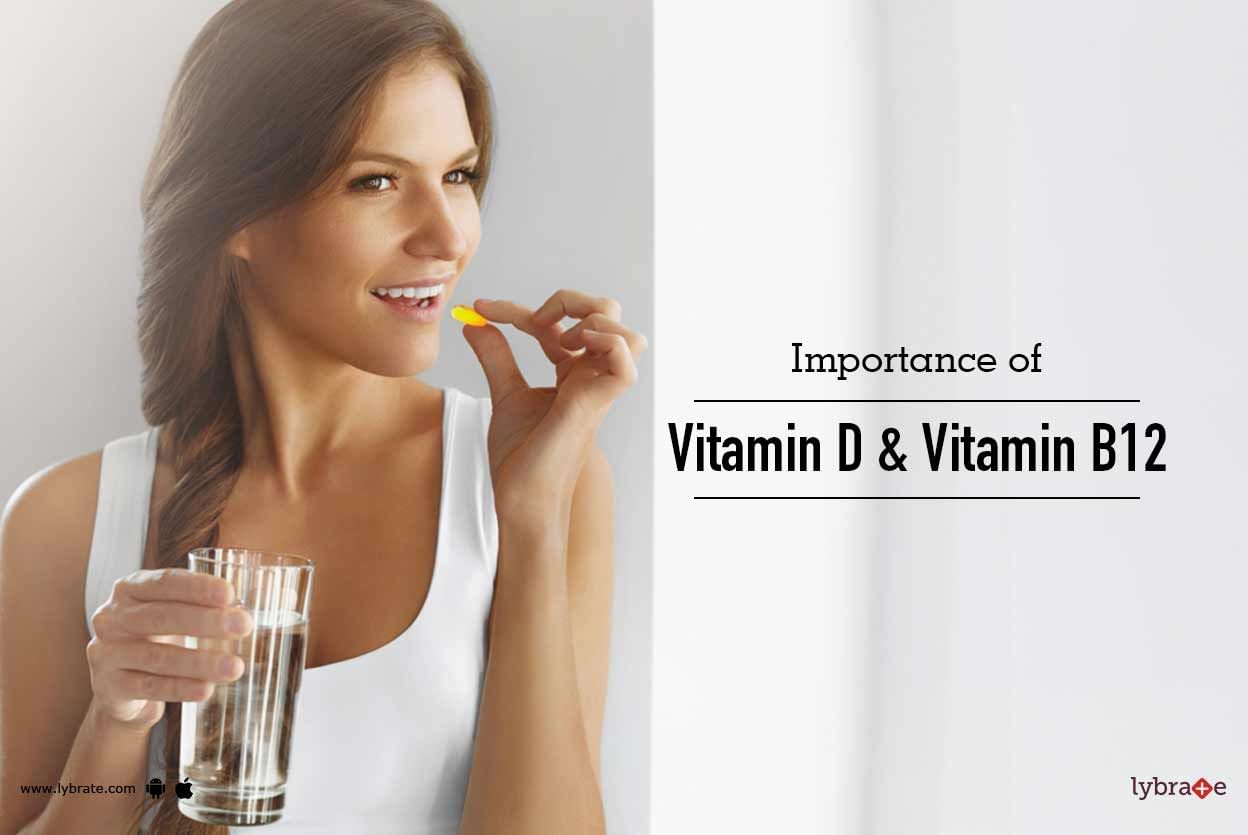 Importance of Vitamin D & Vitamin B12