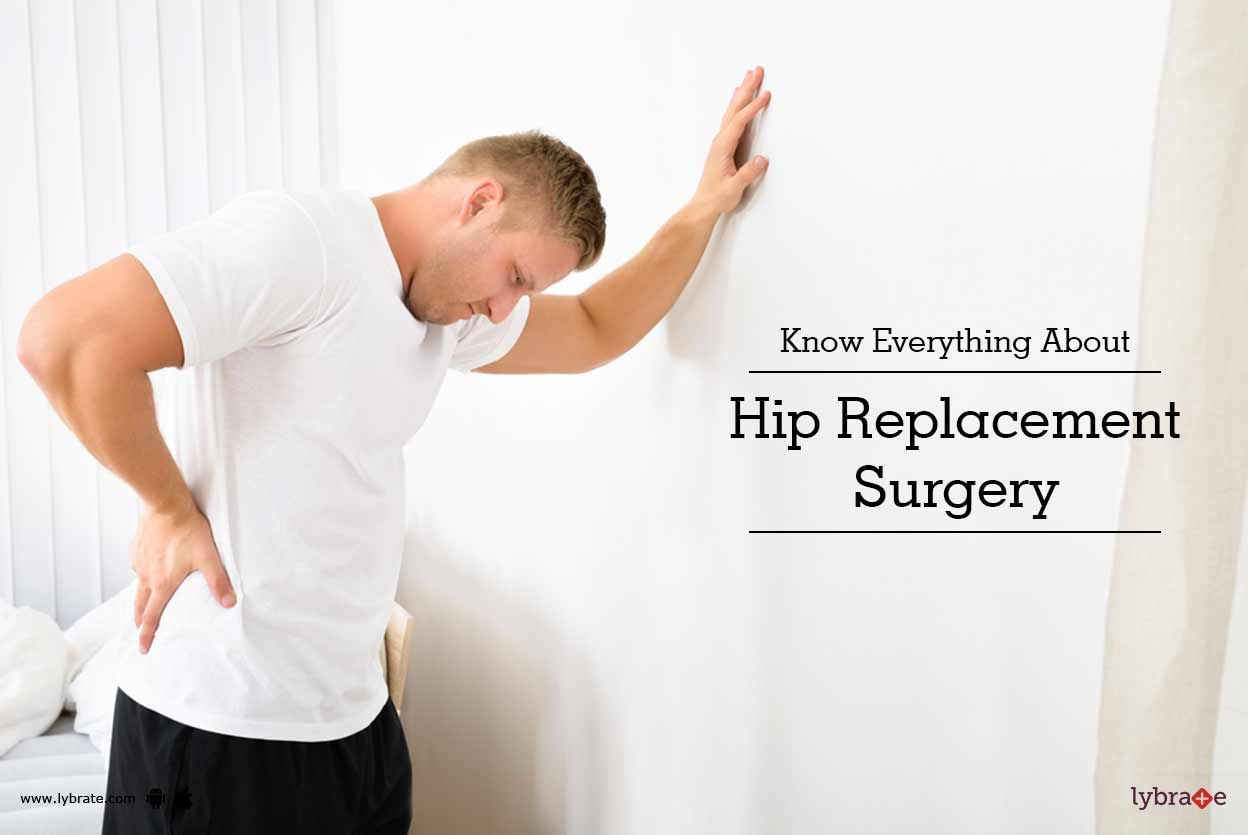 Know Everything About Hip Replacement Surgery
