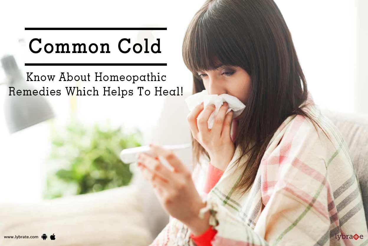 Common Cold - Know About Homeopathic Remedies Which Helps To Heal!