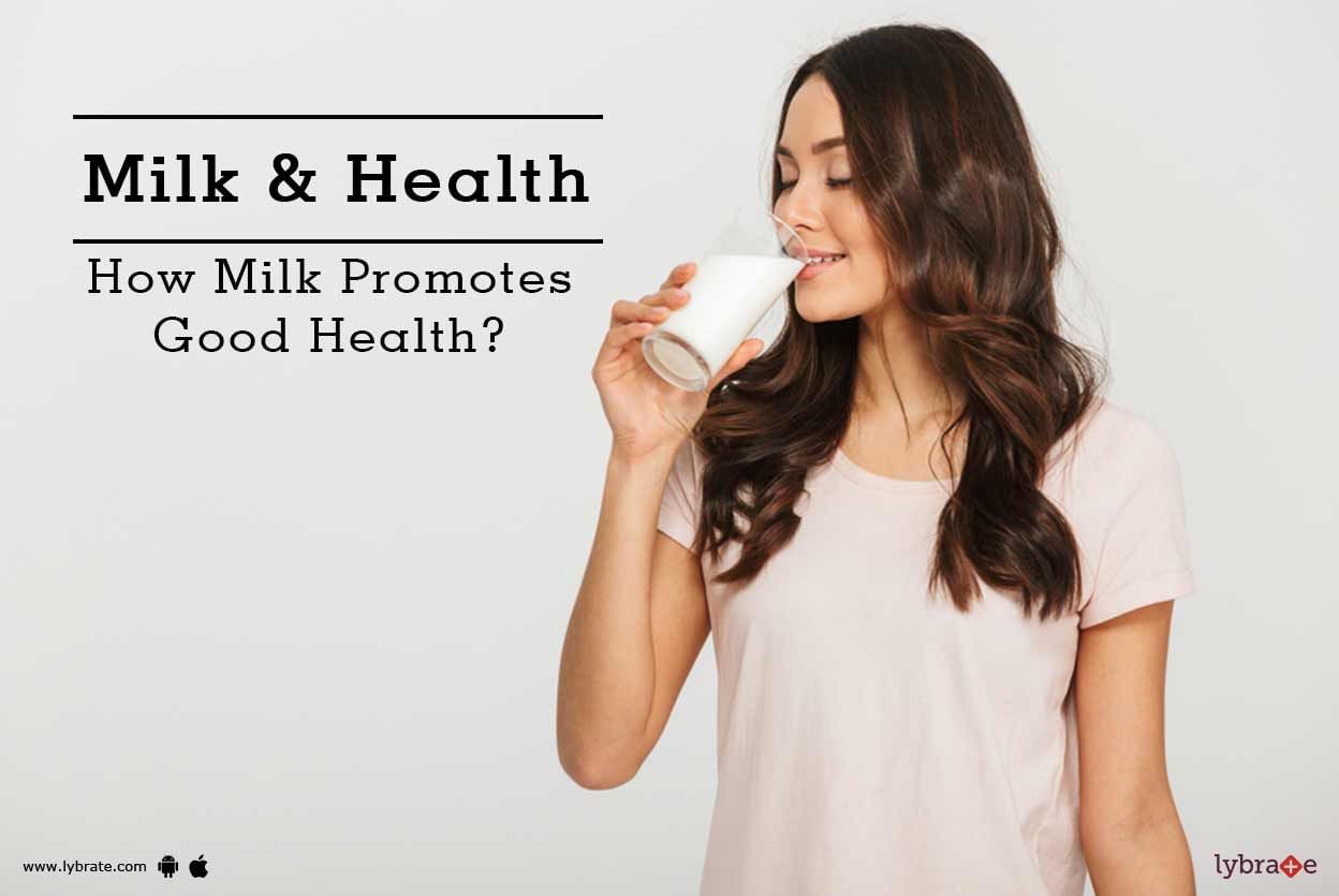 Milk & Health - How Milk Promotes Good Health?