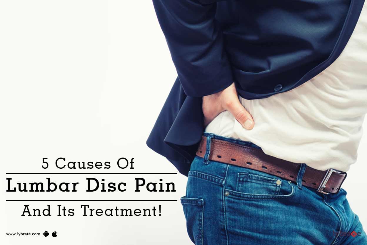 5 Causes Of Lumbar Disc Pain And Its Treatment!