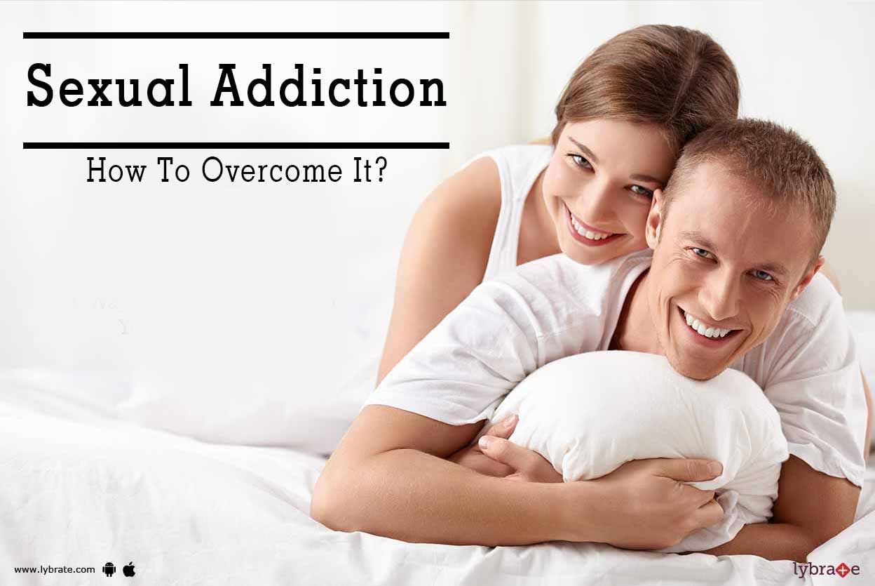Sexual Addiction - How To Overcome It?
