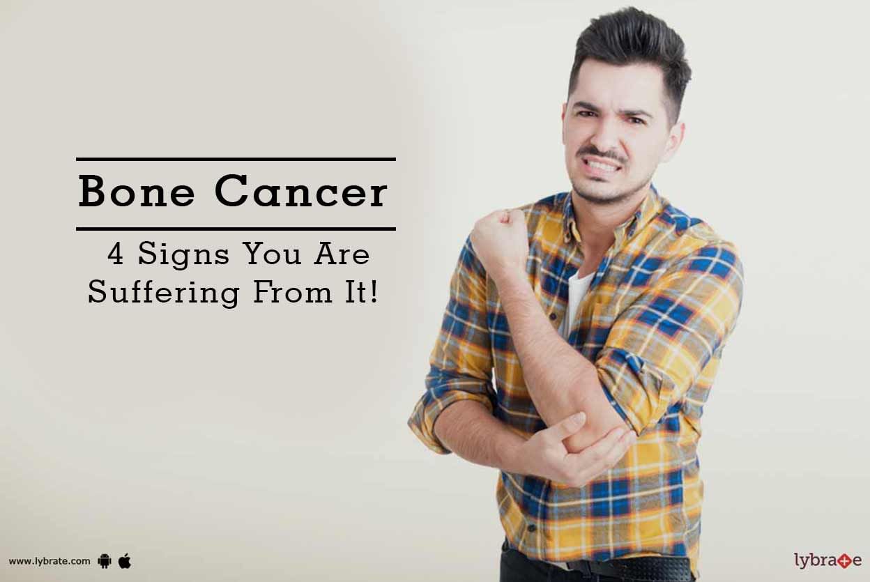 Bone Cancer - 4 Signs You Are Suffering From It!