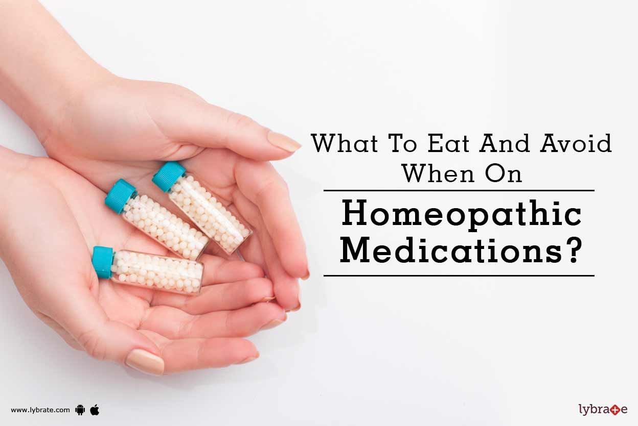 What To Eat And Avoid When On Homeopathic Medications?