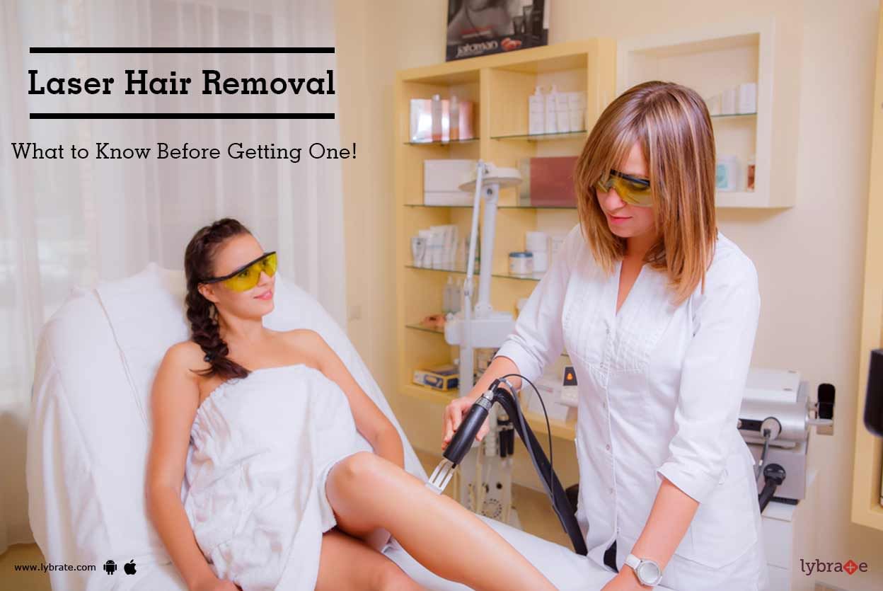 Laser Hair Removal - What to Know Before Getting One!