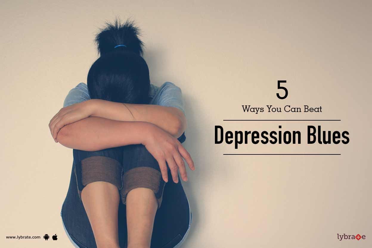 5 Ways You Can Beat Depression Blues