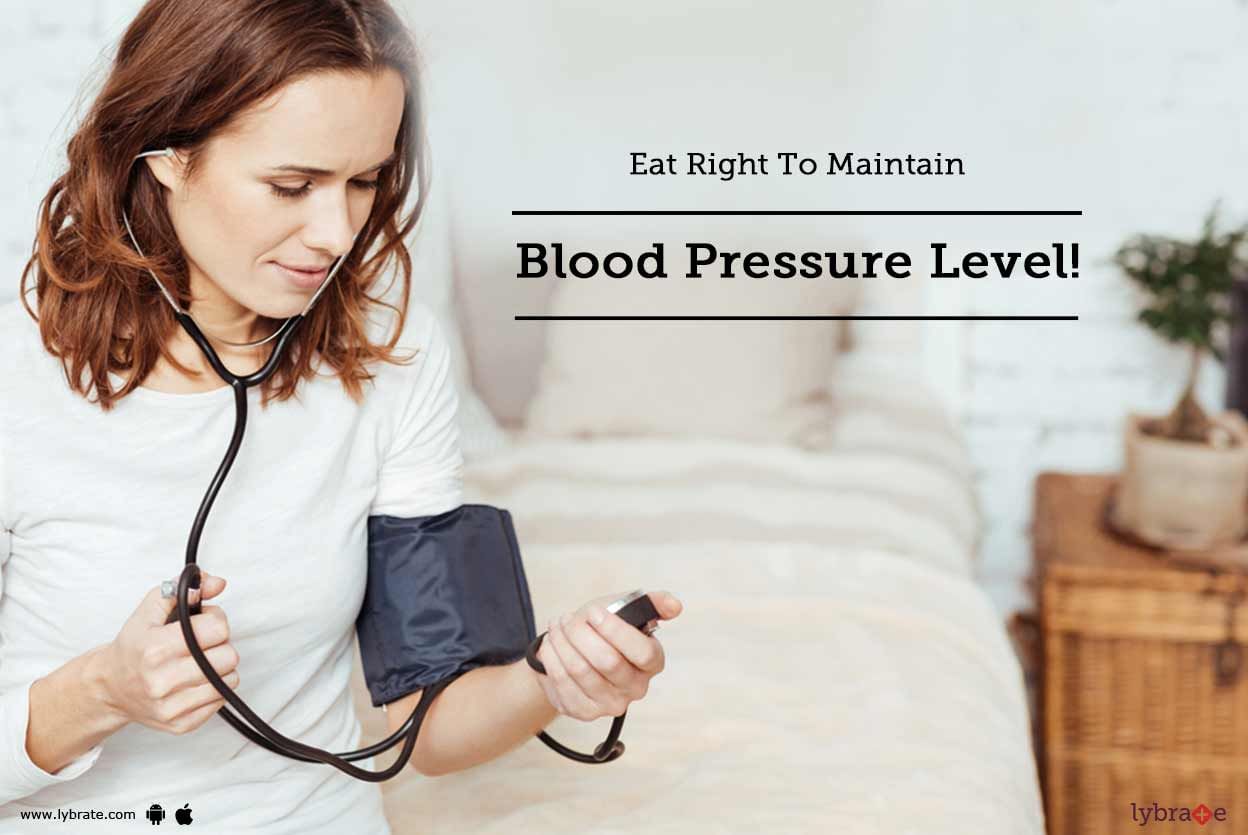 Eat Right To Maintain Blood Pressure Level!