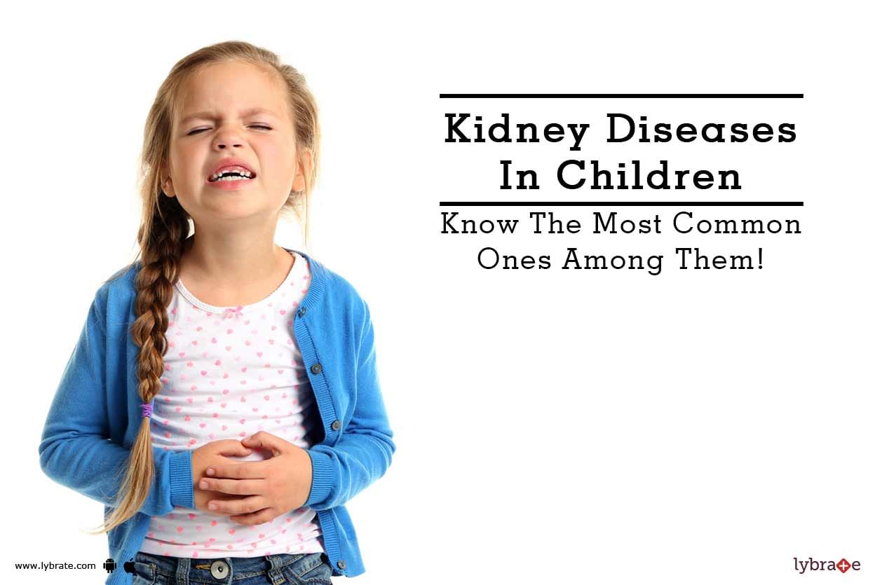 Kidney Diseases In Children - Know The Most Common Ones Among Them!
