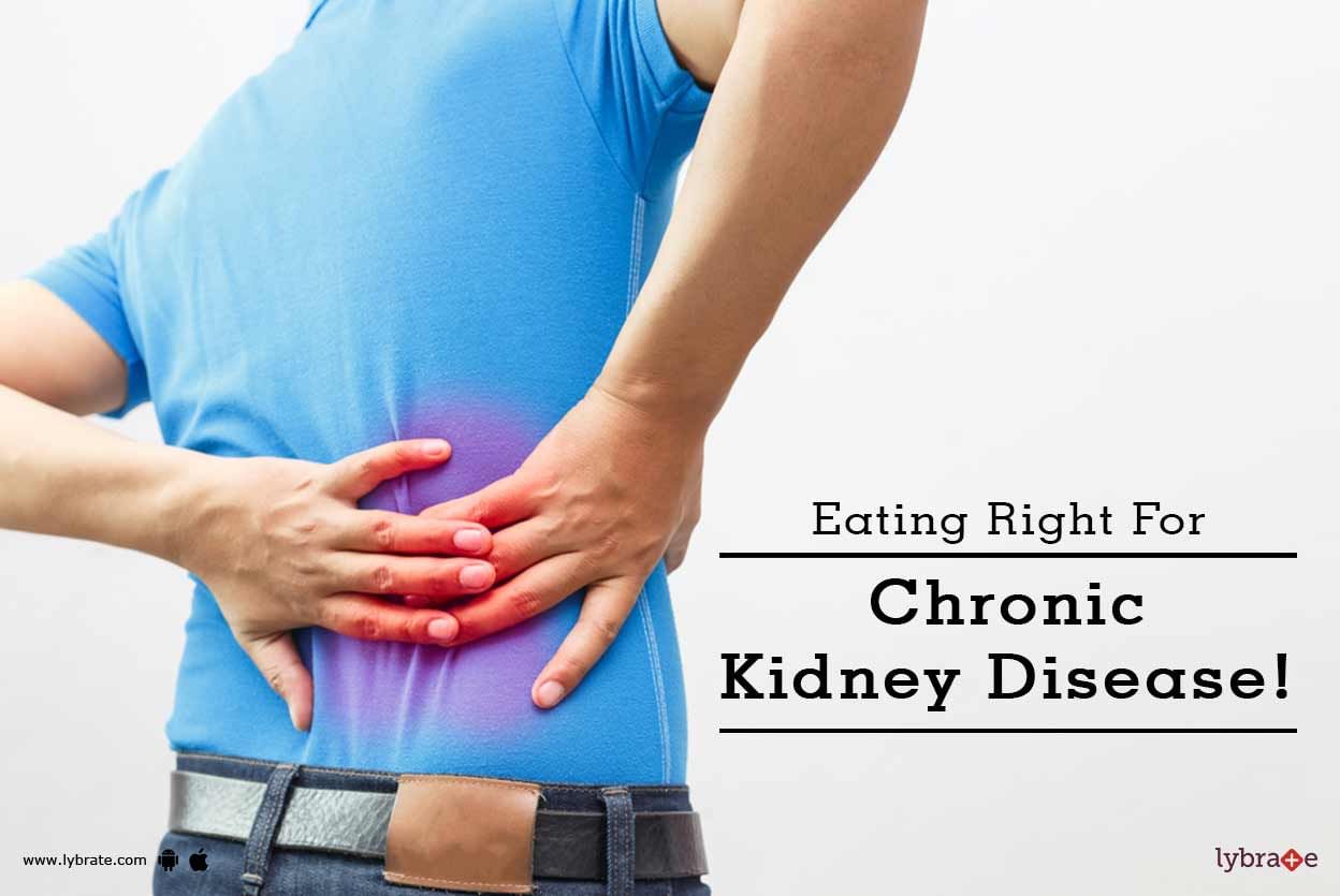 Eating Right For Chronic Kidney Disease!