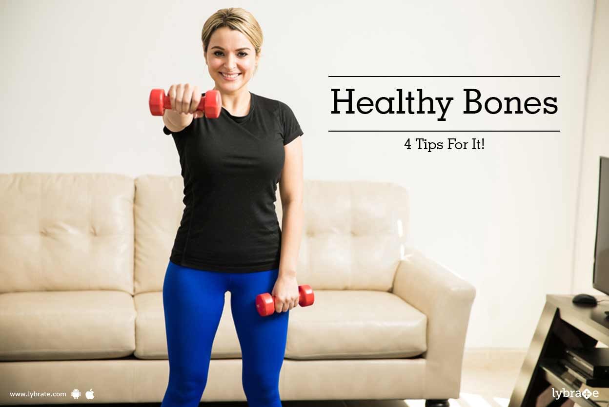 Healthy Bones - 4 Tips For It!