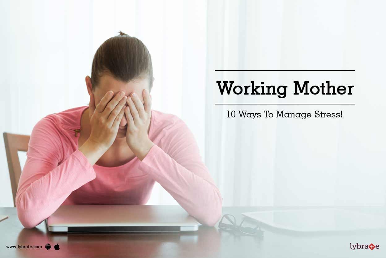 Working Mother - 10 Ways To Manage Stress!