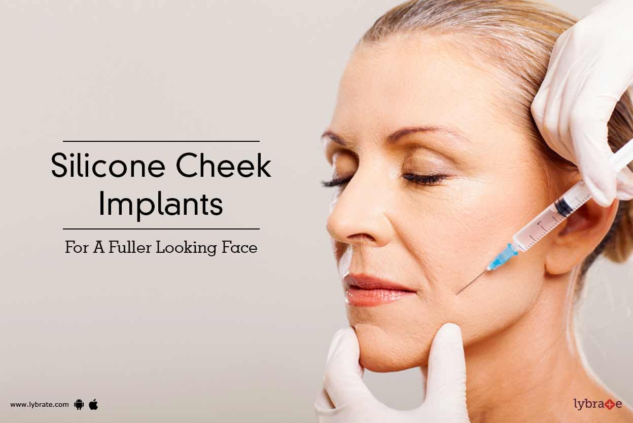 Silicone Cheek Implants For A Fuller Looking Face