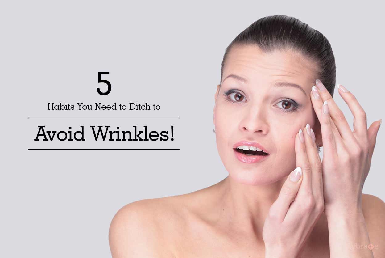 5 Habits You Need to Ditch to Avoid Wrinkles!