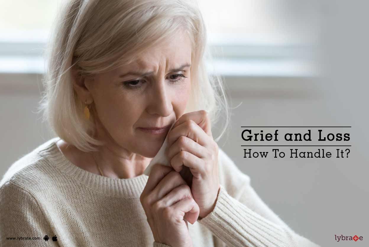 Grief and Loss -  How To Handle It?