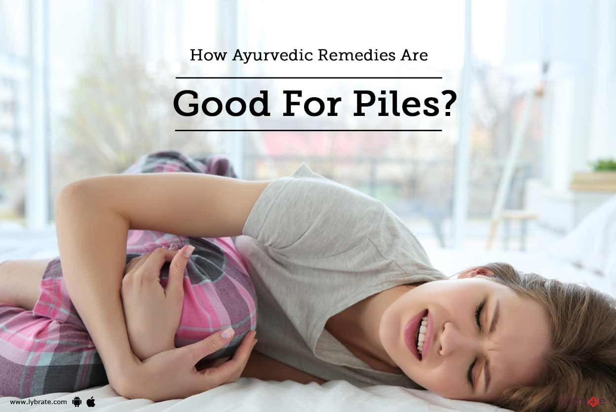 How Ayurvedic Remedies Are Good For Piles?