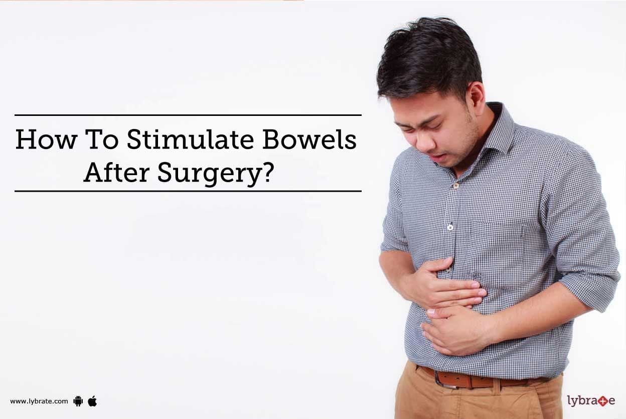 How To Stimulate Bowels After Surgery?