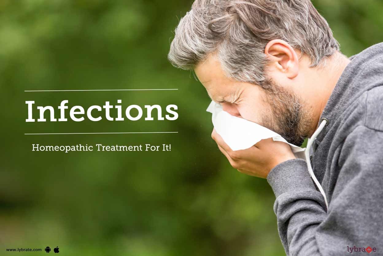 Infections - Homeopathic Treatment For It!