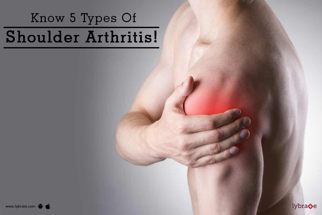 Know 5 Types Of Shoulder Arthritis!