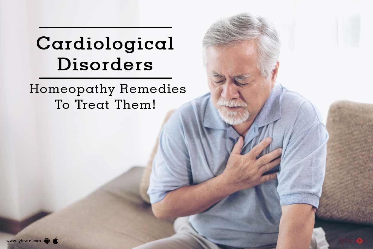 Cardiological Disorders - Homeopathy Remedies To Treat Them!