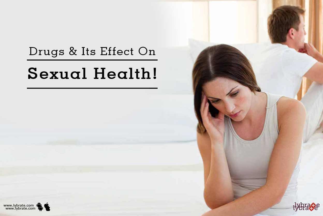 Drugs & Its Effect On Sexual Health!
