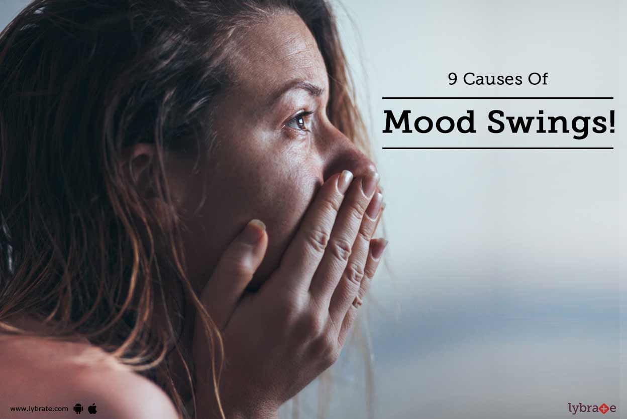 9 Causes Of Mood Swings!