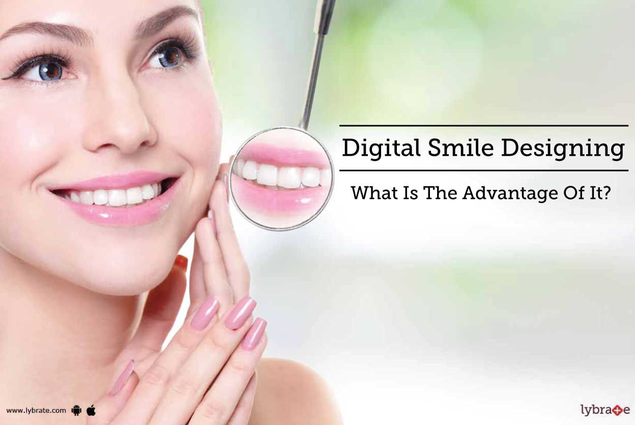 Digital Smile Designing - What Is The Advantage Of It?