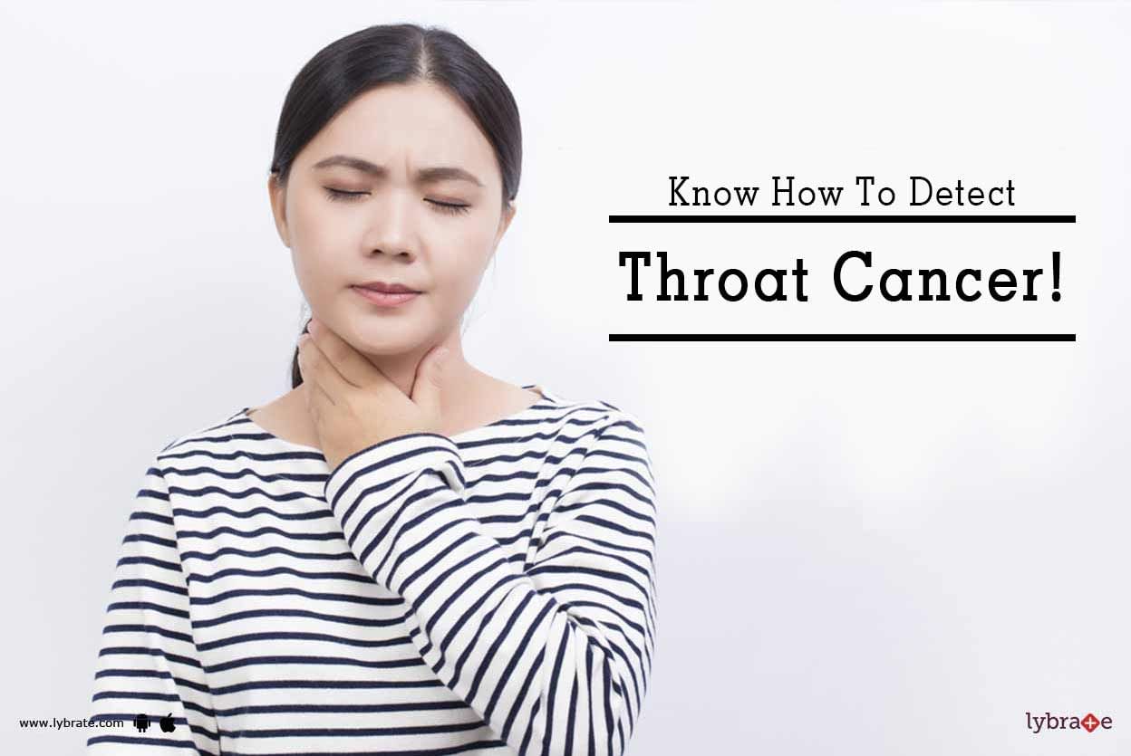 Know How To Detect Throat Cancer!