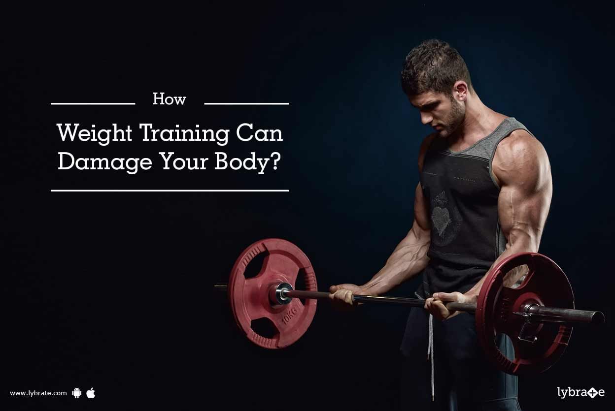 How Weight Training Can Damage Your Body?