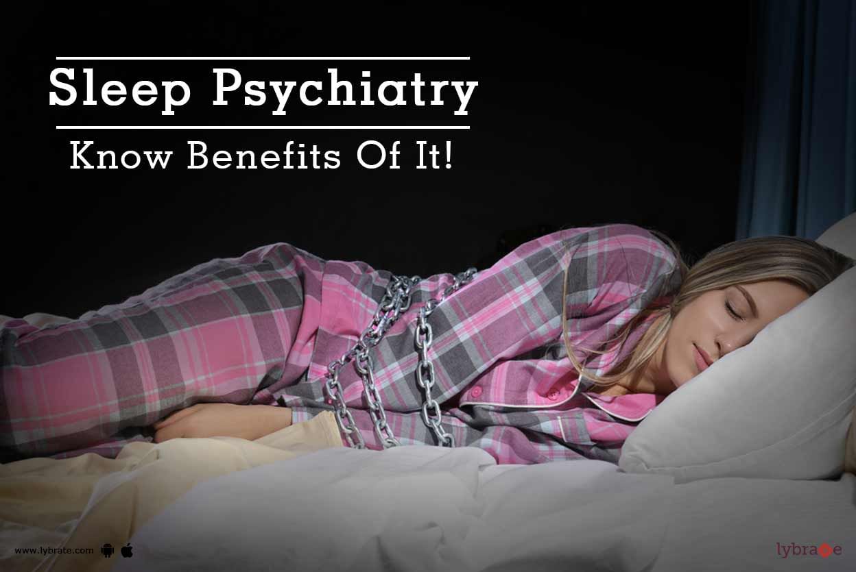 Sleep Psychiatry - Know Benefits Of It!