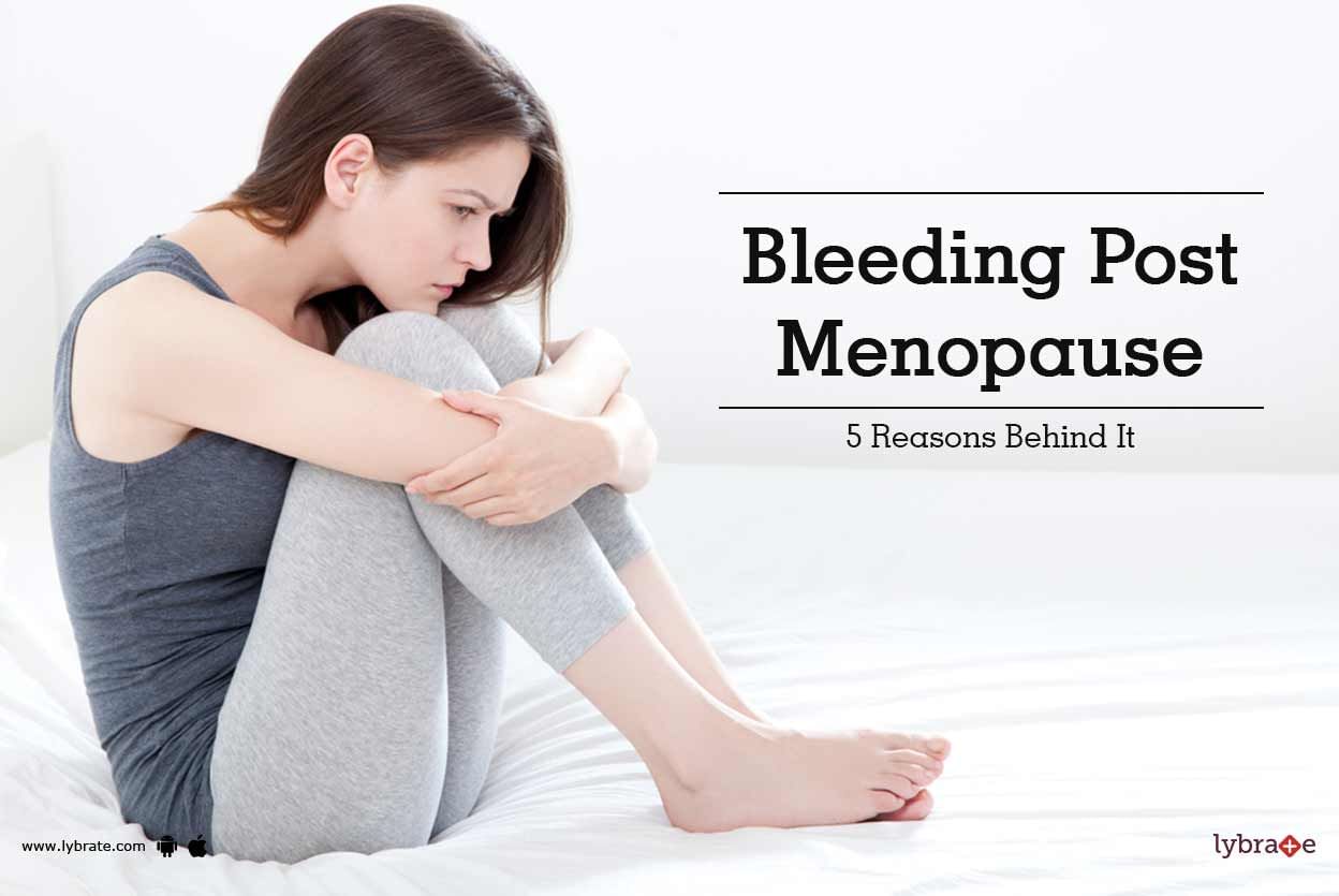 Bleeding Post Menopause - 5 Reasons Behind It