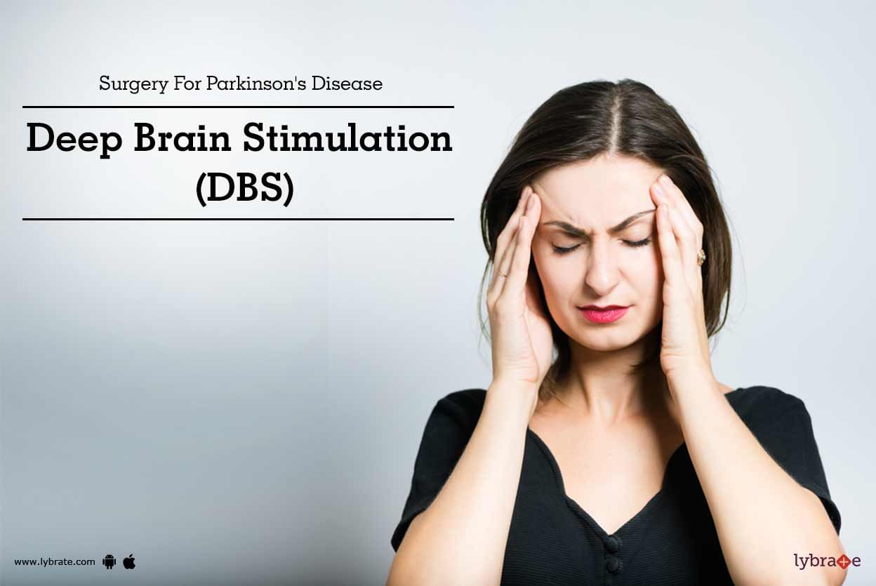 Surgery For Parkinson's Disease - Deep Brain Stimulation (DBS)
